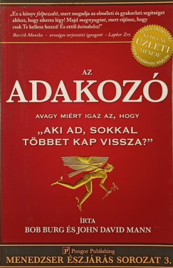 Bob Burg - John David Mann - Az adakoz