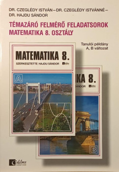 Czegldy Istvn - Czegldy Istvnn - Dr. Hajdu Sndor - Tmazr felmr feladatsorok matematika 8. osztly