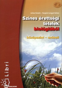 Juhsz Katalin - Vargn Lengyel Adrien - Sznes rettsgi ttelek biolgibl
