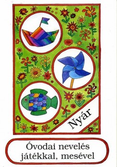 Zilahi J�zsefn�   (Szerk.) - �vodai nevel�s j�t�kkal, mes�vel - Ny�r