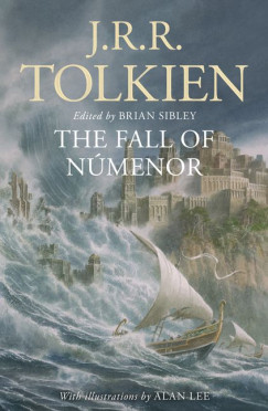J. R. R. Tolkien - Brian Sibley   (Szerk.) - The Fall of N�menor