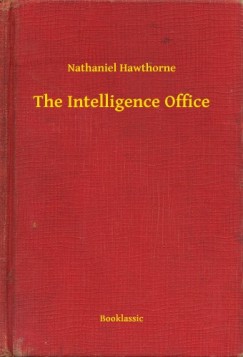 Nathaniel Hawthorne - The Intelligence Office