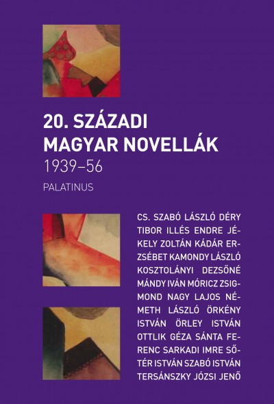 Szilágyi Zsófia (Vál.) - 20. századi magyar novellák 1939-1956