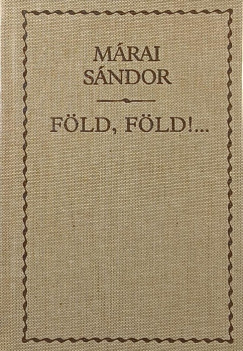 M�rai S�ndor - F�ld, F�ld!...