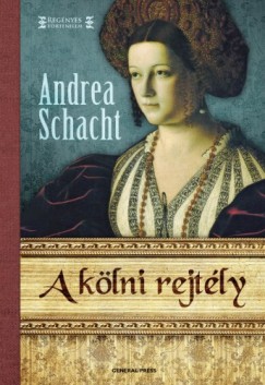 Schacht Andrea - Andrea Schacht - A klni rejtly