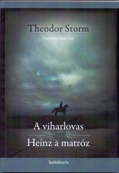 Theodor Storm - A viharlovas - Heinz, a matrz