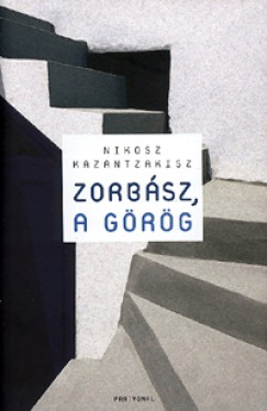 Nikosz Kazantzakisz - Zorbsz, a grg