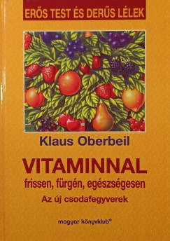 Klaus Oberbeil - Vitaminnal frissen, f�rg�n, eg�szs�gesen