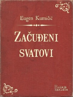 Eugen Kumi�i� - Za�u�eni svatovi