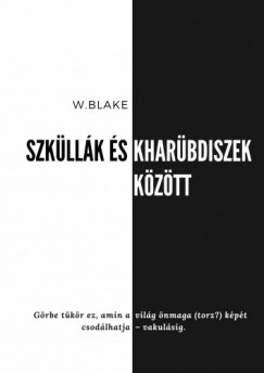 W. Blake - Szkllk s Kharbdiszek kztt