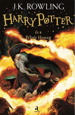 J. K. Rowling - Harry Potter és a Félvér Herceg