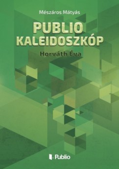 Mészáros Mátyás - Publio Kaleidoszkóp V. - Horváth Éva