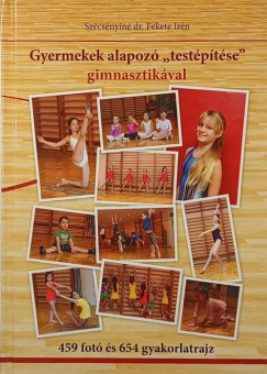 Sz�cs�nyin� Fekete Ir�ne - Gyermekek alapoz� "test�p�t�se" gimnasztik�val - dedik�lt