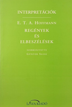 G�nther Sasse   (Szerk.) - Interpret�ci�k: E. T. A. Hoffmann reg�nyek �s elbesz�l�sek