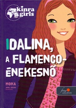 Moka - Kinra Girls 3. - Idalina, a flamenco-nekesn - Kemnytbla