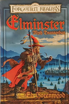 Ed Greenwood - Elminster Myth Drannorban