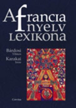 Brdosi Vilmos - Karakai Imre - A francia nyelv lexikona