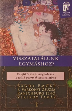 Bagdy Emőke - F. Várkonyi Zsuzsa - Ranschburg Jenő - Vekerdy Tamás - Visszatalálunk egymáshoz?