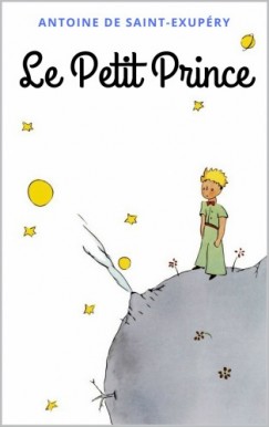 Antoine De Saint-Exupéry - Le Petit Prince
