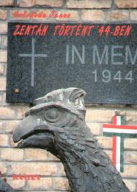 Szloboda J�nos - Zent�n t�rt�nt '44-ben