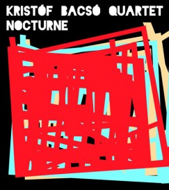 Kristf Bacs Quartet - Nocturne - CD