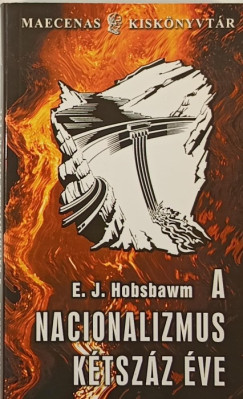 Eric John Hobsbawm - A nacionalizmus kétszáz éve
