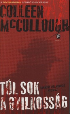 Colleen Mccullough - Tl sok a gyilkossg