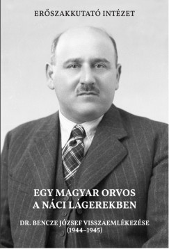 Kelbert Krisztina   (SZERK.) - Egy magyar orvos a n�ci l�gerekben