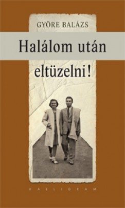 Gyre Balzs - Hallom utn eltzelni!