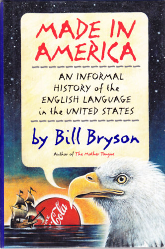 Bill Bryson - Made in America - An Informal History of the English Language in the United States