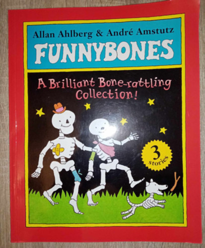 Andr Amstutz Allan Ahlberg - Funnybones - A Brilliant Bone-rattling Collection! (3 stories)