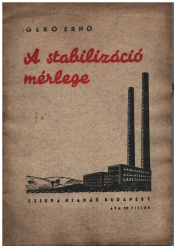 Gerő Ernő - A stabilizáció mérlege - Gerő Ernő rádióbeszéde