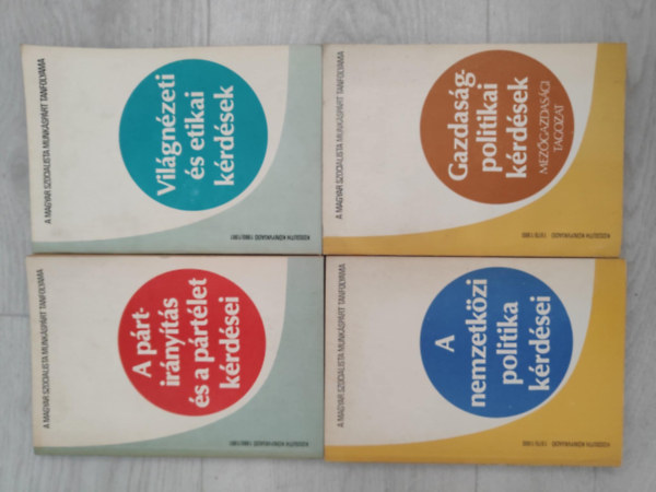 4 db a Magyar Szocialista Munk�sp�rt Tanfolyam�b�l: / A p�rtir�ny�t�s �s a p�rt�let k�rd�sei / Vil�gn�zeti �s etikai k�rd�sek / A nemzetk�zi politika k�rd�sei / Gazdas�gpolitikai k�rd�sek /