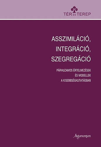 Tth gnes ; Brdi Nndor (szerk.) - Asszimilci, integrci, szegregci