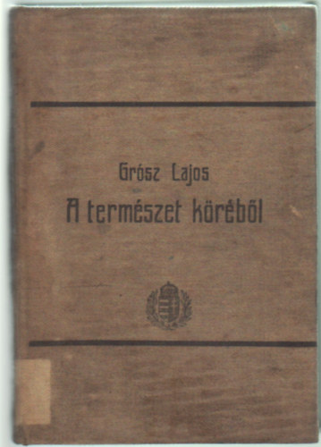 Grsz Lajos - A termszet krbl npszer olvasmnyok