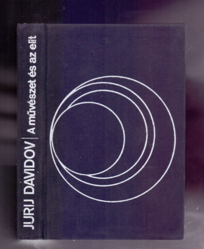 Jurij Davidov - A m�v�szet �s az elit