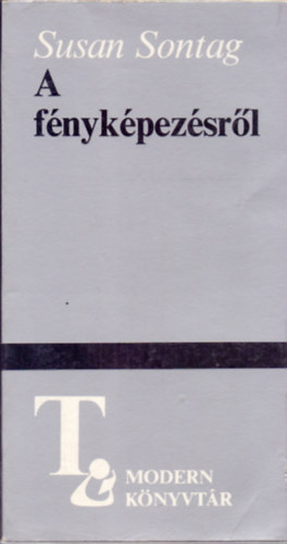 Susan Sontag - A fényképezésről