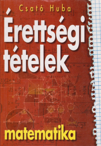 Csat Huba - rettsgi ttelek matematika