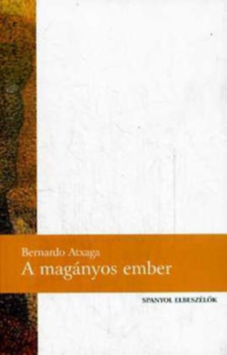 Bernardo Atxaga - A mag�nyos ember