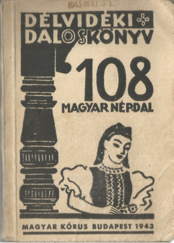 Kiss Lajos  (gyjt.) - Dlvidki Dalosknyv - 108 magyar npdal