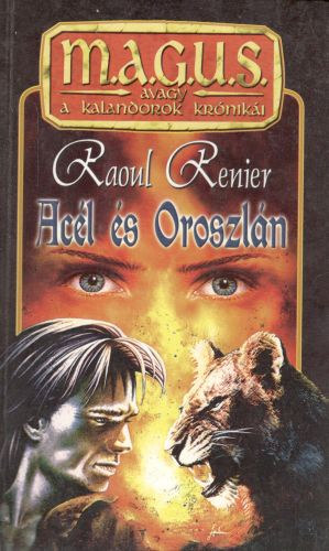 Raoul Renier - Acél és oroszlán (M.A.G.U.S.)