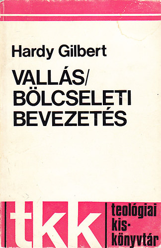 Hardy Gilbert - Vallásbölcseleti bevezetés