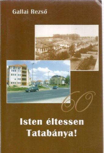 Gallai Rezs - Isten ltessen Tatabnya!