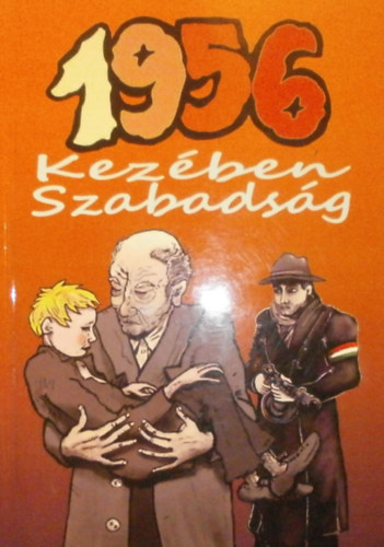 Botta Andrs  (szerk.) - 1956 Kezben szabadsg