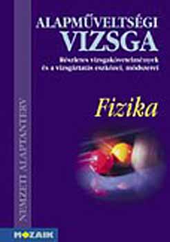 Dr. Ztonyi Sndor - Alapmveltsgi vizsga - FIZIKA MS-9307