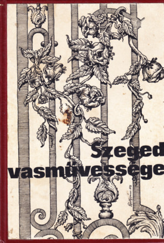 Pter Lszl  (szerk.) - Szeged vasmvessge