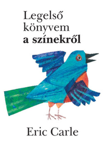 Eric Carle - Legels knyvem a sznekrl