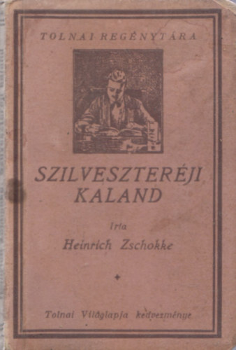 Heinrich Zschokke - Szilveszterji kaland (Tolnai Regnytra)