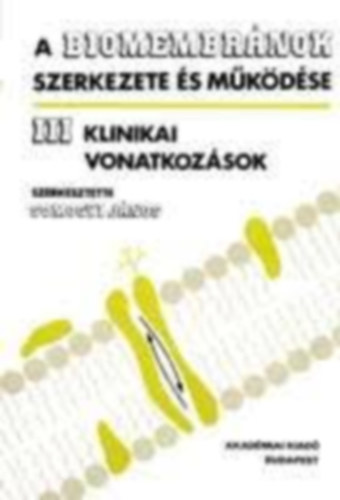 Somogyi Jnos - A biomembrnok szerkezete s mkdse III. - Klinikai vonatkozsok