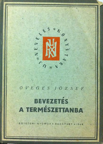 Öveges József - Bevezetés a természettanba